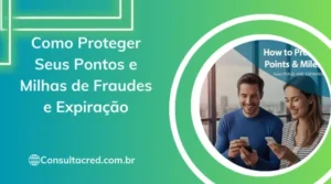Como Proteger Seus Pontos e Milhas de Fraudes e Expiração