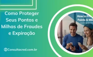 Como Proteger Seus Pontos e Milhas de Fraudes e Expiração