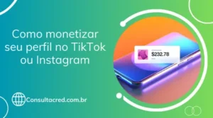 Como monetizar seu perfil no TikTok ou Instagram