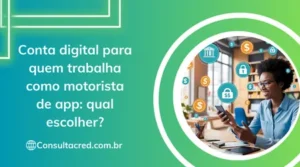 Conta Digital para Quem Trabalha como Motorista de App: Qual Escolher?