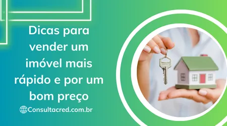 Dicas para vender um imóvel mais rápido e por um bom preço