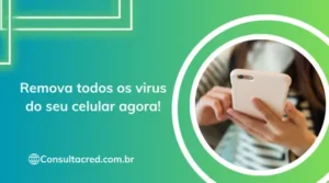 Remova todos os virus do seu celular agora!
