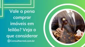 Vale a pena comprar imóveis em leilão? Veja o que considerar