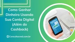 Como Ganhar Dinheiro Usando Sua Conta Digital (Além do Cashback)