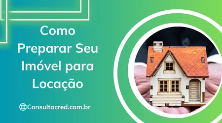 Como Preparar Seu Imóvel para Locação