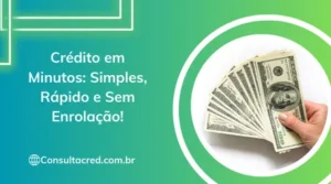Crédito em Minutos: Simples, Rápido e Sem Enrolação!