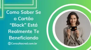 Como Saber Se o Cartão Black Está Realmente Te Beneficiando