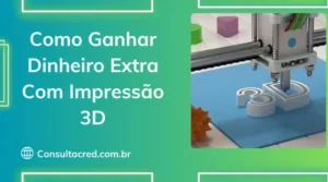 Como Ganhar Dinheiro Extra Com Impressão 3D