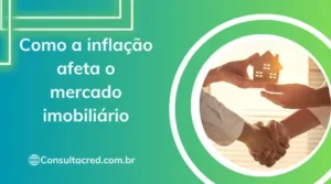 Como a Inflação Afeta o Mercado Imobiliário