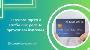 Descubra agora o cartão que podete aprovar em instantes