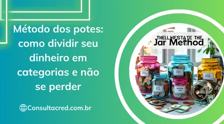 Método dos Potes: Como Dividir seu Dinheiro em Categorias e Não se Perder
