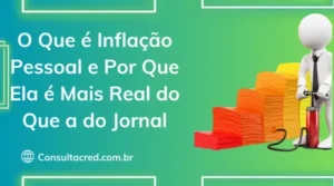 O Que é Inflação Pessoal e Por Que Ela é Mais Real do Que a do Jornal