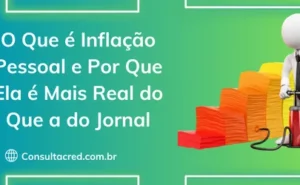 O Que é Inflação Pessoal e Por Que Ela é Mais Real do Que a do Jornal